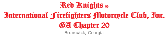 Red Knights b International Firefighters Motorcycle Club, Inc. GA Chapter 20 Brunswick, Georgia